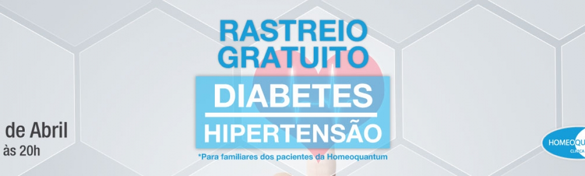 RASTREIO GRATUITO – Diabetes e Hipertensão